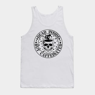 "Dead Inside but Caffeinated" Skull Tank Top